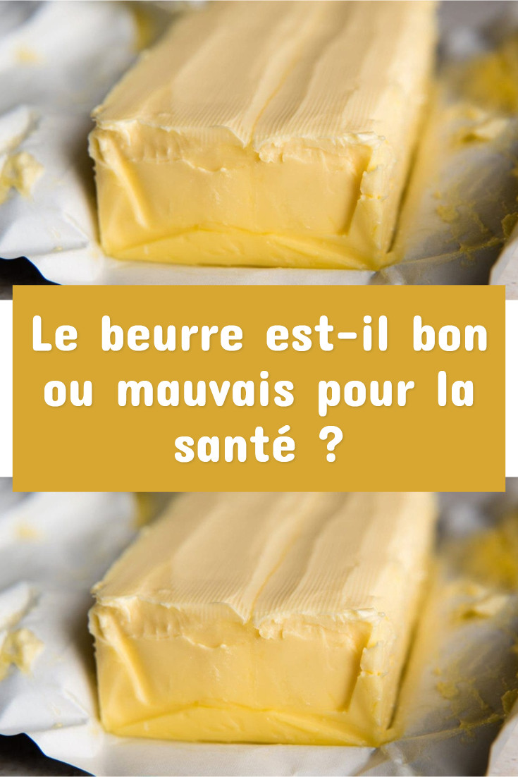 Le beurre est-il bon ou mauvais pour la santé ?