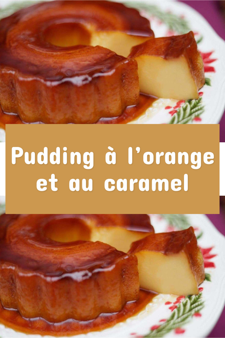 Pudding à l’orange et au caramel