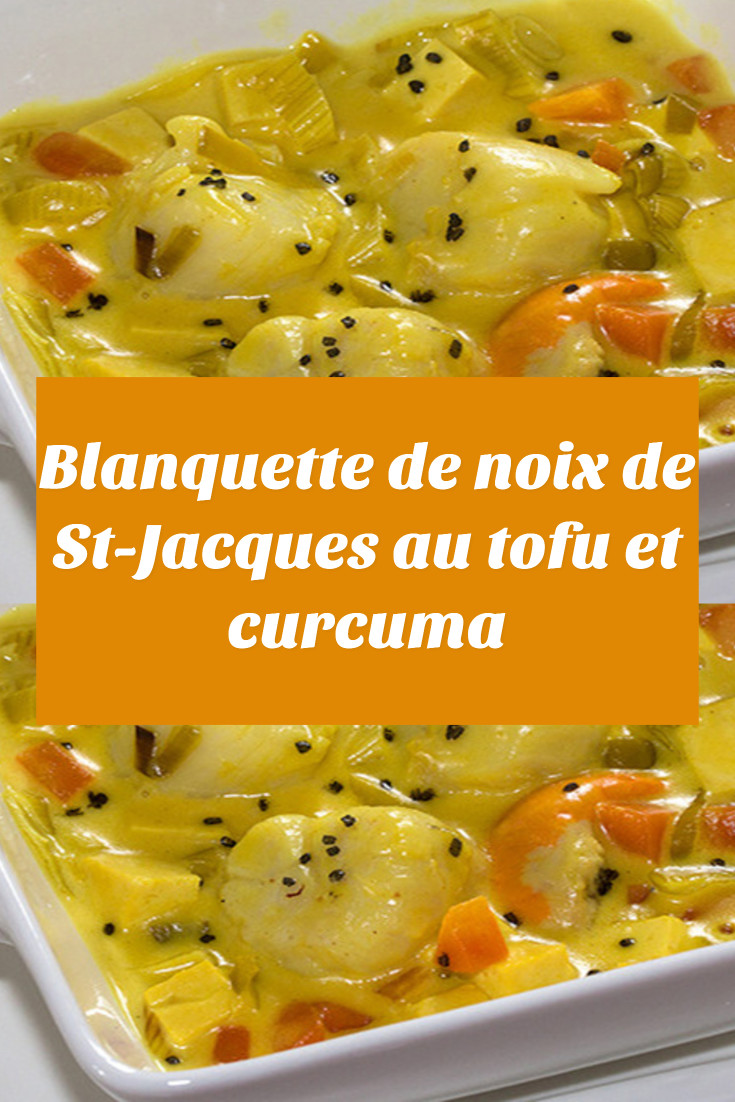 Blanquette de noix de St-Jacques au tofu et curcuma