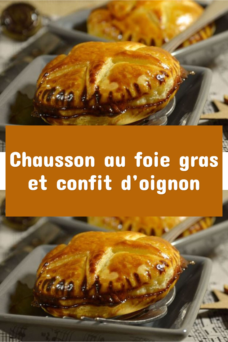 Chausson au foie gras et confit d’oignon