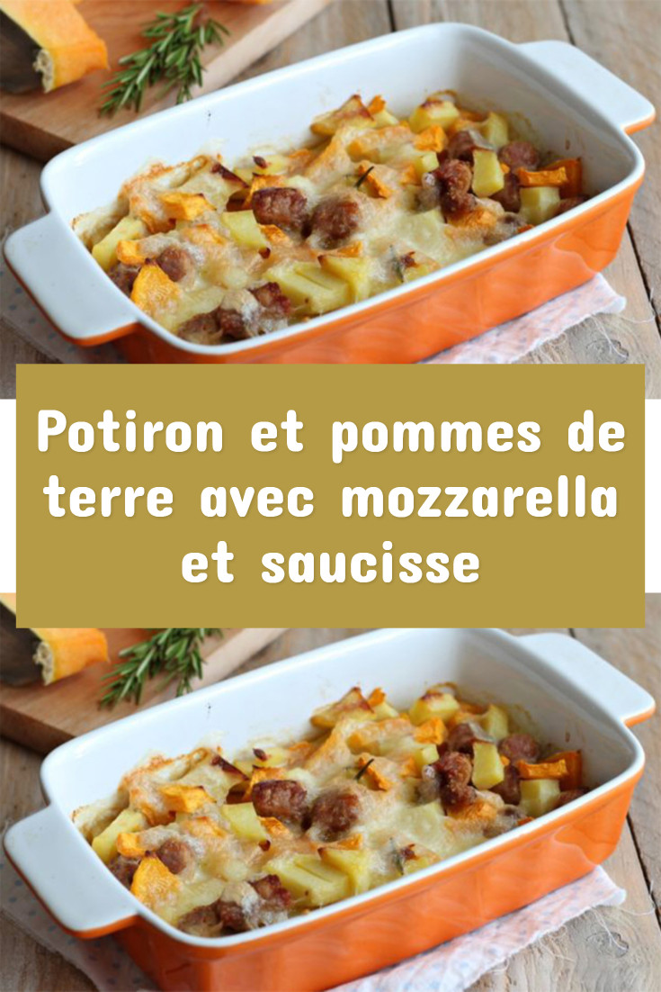 Potiron et pommes de terre avec mozzarella et saucisse