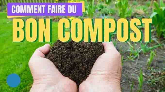 Comment Faire du Bon Compost ? Le Guide Facile Pour Débutants